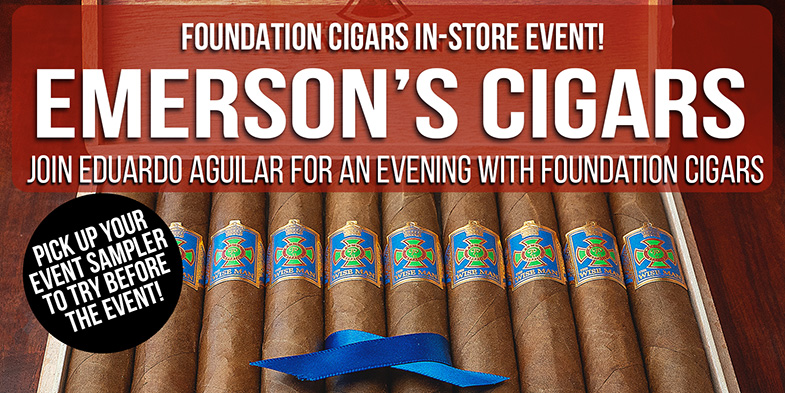 An Evening With Foundation Cigars! - Emerson's Cigars Online Cigar ...